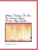 Historia Doctrinae De Vero Deo Omnium Rerum Auctore Atque Rectore di Christoph Meiners edito da Bibliolife