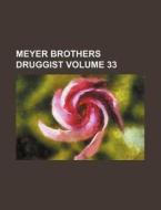 Meyer Brothers Druggist Volume 33 di Books Group edito da Rarebooksclub.com