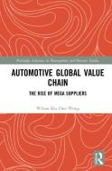 Automotive Global Value Chain di Wilson Kia Onn Wong edito da Taylor & Francis Ltd