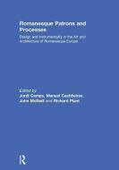 Romanesque Patrons and Processes di John McNeill edito da Taylor & Francis Ltd