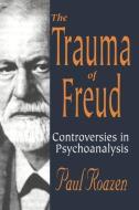 The Trauma of Freud di Paul Roazen edito da Taylor & Francis Ltd