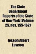 The State Department Reports Of The Stat di Joseph Albert Lawson edito da General Books