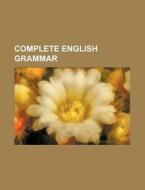 Complete English Grammar di Books Group edito da Rarebooksclub.com