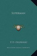 Superman di P. D. Ouspensky edito da Kessinger Publishing