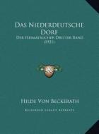 Das Niederdeutsche Dorf: Der Heimatbucher Dritter Band (1921) di Hilde Von Beckerath edito da Kessinger Publishing