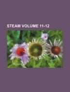 Steam Volume 11-12 di Books Group edito da Rarebooksclub.com