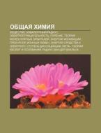 Obshchaya Khimiya: Veshchestvo, Kovalent di Istochnik Wikipedia edito da Books LLC, Wiki Series