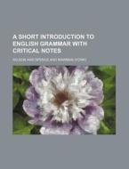 A Short Introduction To English Grammar With Critical Notes di Wilson edito da General Books Llc