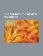 The Fortnightly Review Volume 57 di Books Group edito da Rarebooksclub.com