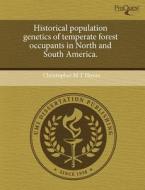Historical Population Genetics Of Temperate Forest Occupants In North And South America. di Christopher M T Himes edito da Proquest, Umi Dissertation Publishing