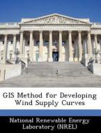 Gis Method For Developing Wind Supply Curves edito da Bibliogov