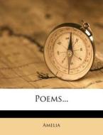 Poems... di Amelia edito da Nabu Press