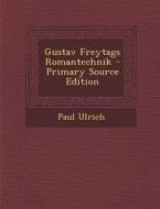 Gustav Freytags Romantechnik di Paul Ulrich edito da Nabu Press