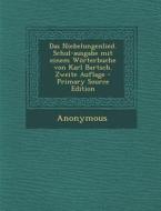 Das Niebelungenlied. Schul-Ausgabe Mit Einem Worterbuche Von Karl Bartsch. Zweite Auflage di Anonymous edito da Nabu Press