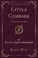Little Comrade di Burton Egbert Stevenson edito da Forgotten Books