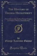 The History Of Thomas Hickathrift di George Laurence Gomme edito da Forgotten Books
