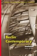 Berlin Contemporary: Architecture and Politics After 1990 di Julia Walker edito da BLOOMSBURY VISUAL ARTS
