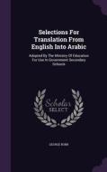Selections For Translation From English Into Arabic di George Robb edito da Palala Press