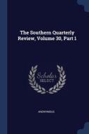 The Southern Quarterly Review, Volume 30 di ANONYMOUS edito da Lightning Source Uk Ltd