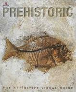 Prehistoric di DK edito da Dorling Kindersley Ltd