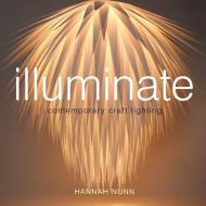 Illuminate di Hannah Nunn edito da Bloomsbury Publishing PLC
