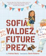 Sofia Valdez, Future Prez di Andrea Beaty edito da ABRAMS BOOKS FOR YOUNG READERS
