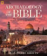 Archaeology of the Bible di Jean-Pierre Isbouts edito da National Geographic Society