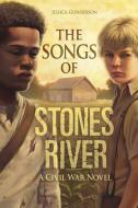 The Songs of Stones River: A Civil War Novel di Jessica Gunderson edito da STONE ARCH BOOKS
