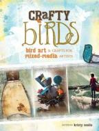 Crafty Birds edito da F&w Publications Inc