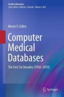 Computer Medical Databases di Morris F. Collen edito da Springer London