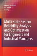 Multi-state System Reliability Analysis and Optimization for Engineers and Industrial Managers di Yi Ding, Ilia Frenkel, Anatoly Lisnianski edito da Springer London