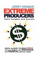 Extreme Producers di Jerry Hraban edito da Xlibris