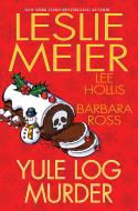 Yule Log Murder di Leslie Meier, Lee Hollis edito da Kensington Publishing
