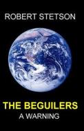 The Beguilers di Robert Stetson edito da Createspace