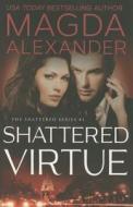 Shattered Virtue di Magda Alexander edito da Amazon Publishing