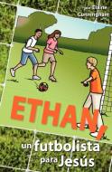 Ethan, un futbolista para Jesús di Elaine Cunningham edito da CASA NAZARENA DE PUBN