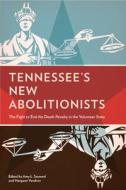 Tennessee's New Abolitionists edito da University of Tennessee Press