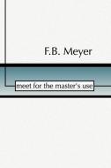 Meet for the Master's Use di F. B. Meyer edito da Wipf & Stock Publishers