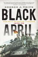 Black April di George J. Veith edito da Encounter Books,USA