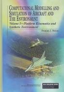 Computational Modelling and Simulation of Aircraft and the Environment: Volume 1: Platform Kinematics and Synthetic Envi di Dominic Diston edito da AIAA