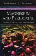 Magnesium & Pyridoxine di Ivan Y. Torshin edito da Nova Science Publishers Inc
