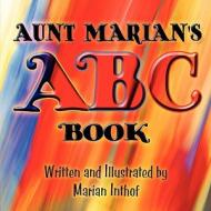 Aunt Marian's ABC Book di Marian Inthof edito da America Star Books