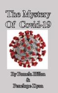 The Mystery Of Covid-19 di Pamela Hillan, Penelope Dyan edito da Bellissima Publishing LLC