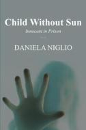 Child Without Sun di Daniela Niglio edito da America Star Books