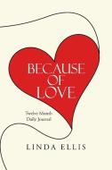 Because of Love di Linda Ellis edito da AUTHORHOUSE