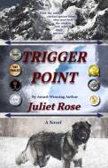 Trigger Point di Juliet Rose edito da PRIMARY INFORMATION