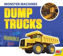 Dump Trucks di Aaron Carr edito da AV2 BY WEIGL