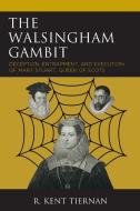 The Walsingham Gambit di R Kent Tiernan edito da Lexington Books