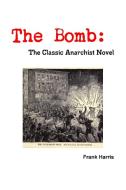 The Bomb: The Classic Anarchist Novel di Frank Harris edito da Lulu.com