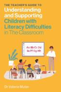 The Teacher's Guide To Understanding And Supporting Children With Literacy Difficulties di Valerie Muter edito da Jessica Kingsley Publishers